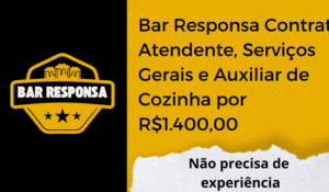 Bar Responsa Contrata Atendente, Serviços Gerais e Auxiliar de Cozinha por R$1.400,00