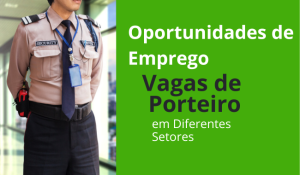 Oportunidades de Emprego: Vagas de Porteiro em Diferentes Setores